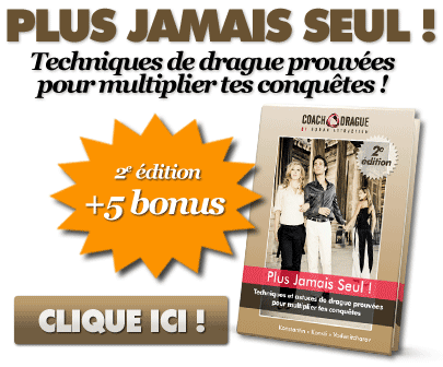 Guide de drague "Plus Jamais Seul !" Techniques de drague prouvées pour multiplier tes conquêtes